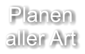 Planen aller Art