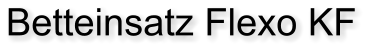 Betteinsatz Flexo KF